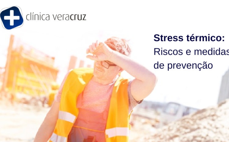  Stress Térmico: Riscos e medidas de prevenção